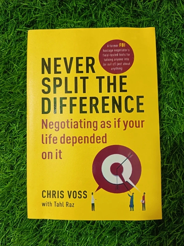 Never Split the Difference by Chris Voss & Tahl Raz | Negotiation Skills Book, FBI Techniques Guide, Business Communication Bestseller