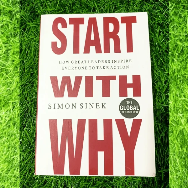 Start with Why by Simon Sinek | Leadership & Purpose Book, Business Motivation Bestseller, Inspirational Management Guide