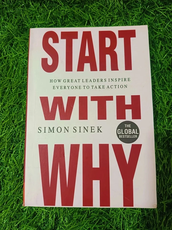 Start with Why by Simon Sinek | Leadership & Purpose Book, Business Motivation Bestseller, Inspirational Management Guide