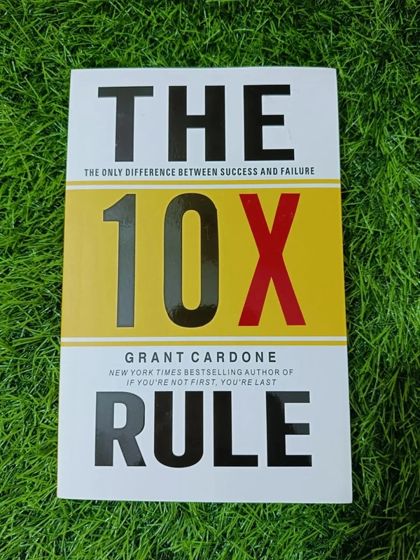 The 10X Rule by Grant Cardone | High Performance Business Book, Massive Action Strategy, Productivity & Growth Bestseller
