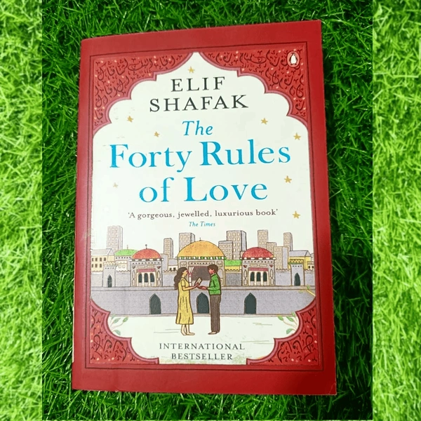 The Forty Rules of Love By Elif Shafak | Spiritual Fiction, Sufi Love Story, Rumi Inspired, International Bestseller