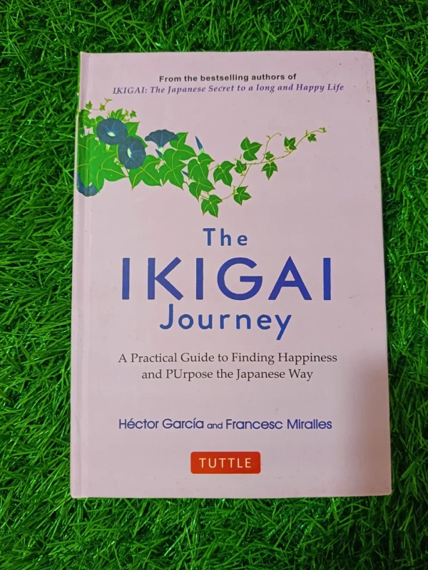 The Ikigai Journey by Hector Garcia & Francesc Miralles (Hardcover) | Practical Self-Discovery Book, Japanese Wellness Guide, Purposeful Living Bestseller