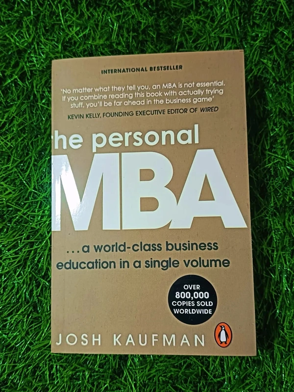 The Personal MBA by Josh Kaufman | Business Mastery Book, Management & Leadership Guide, No MBA Required Bestseller
