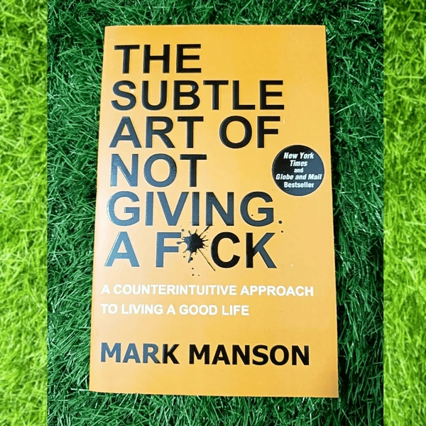 The Subtle Art of Not Giving a F*ck by Mark Manson | No-Nonsense Self-Help Book, Life Advice Bestseller, Mindset Transformation