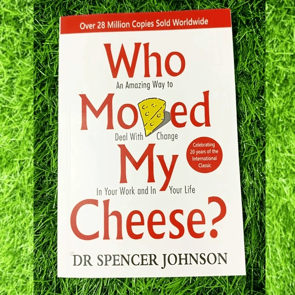 Who Moved My Cheese? by Spencer Johnson & Kenneth H. Blanchard | Change Management Book, Motivational Business Fable, Life Transformation Bestseller