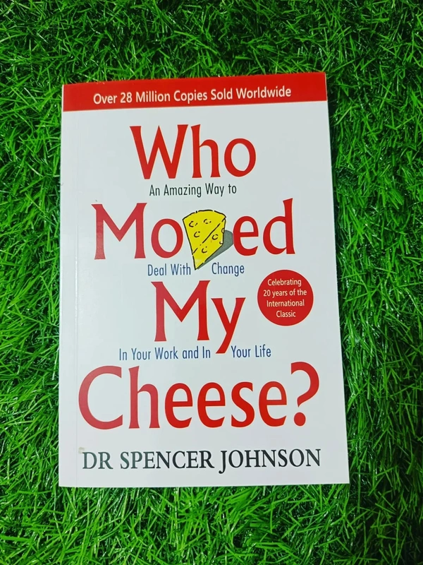 Who Moved My Cheese? by Spencer Johnson & Kenneth H. Blanchard | Change Management Book, Motivational Business Fable, Life Transformation Bestseller