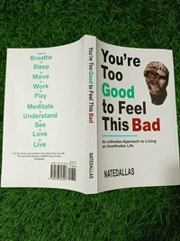 You're Too Good to Feel This Bad by Nate Dallas | Mental Health Guide, Unorthodox Life Philosophy Book, Anxiety & Depression Relief