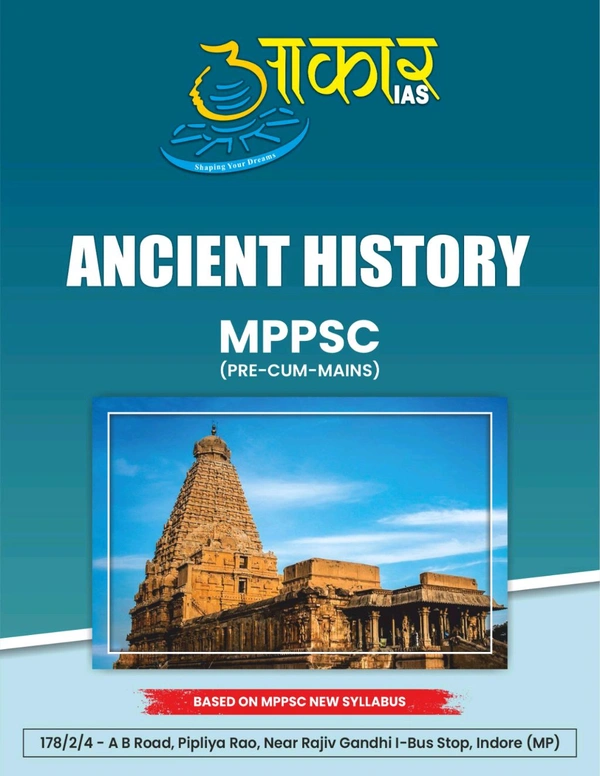 AAKAR IAS ANCIENT HISTORY
MPPSC (PRE-CUM-MAINS) ENGLISH MEDIUM
