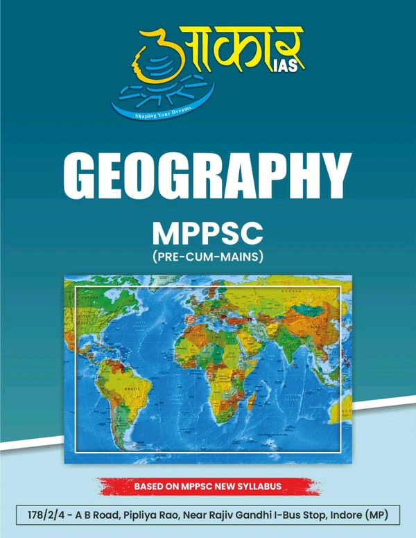 AAKAR IAS GEOGRAPHY
MPPSC (PRE-CUM-MAINS) ENGLISH MEDIUM