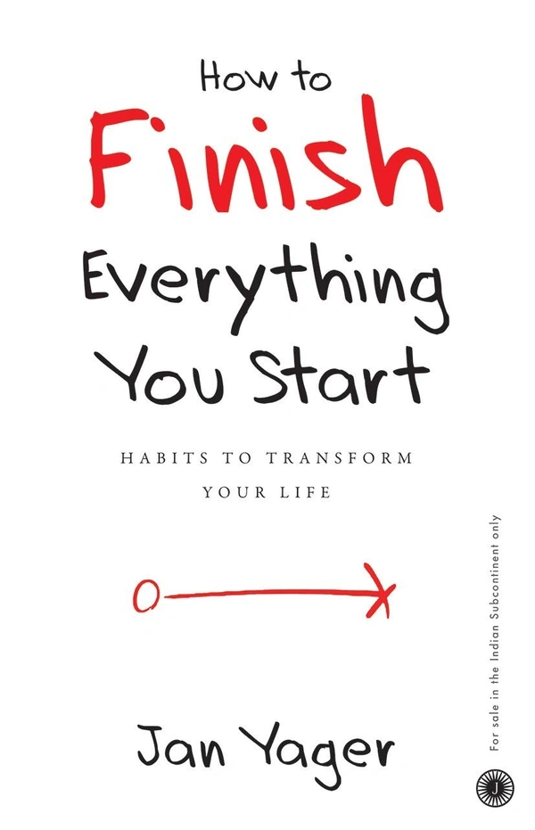 Finish Everything You Start by Dr. Jan Yager