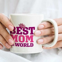 Best Mom In The World Ceramic Coffee Mug