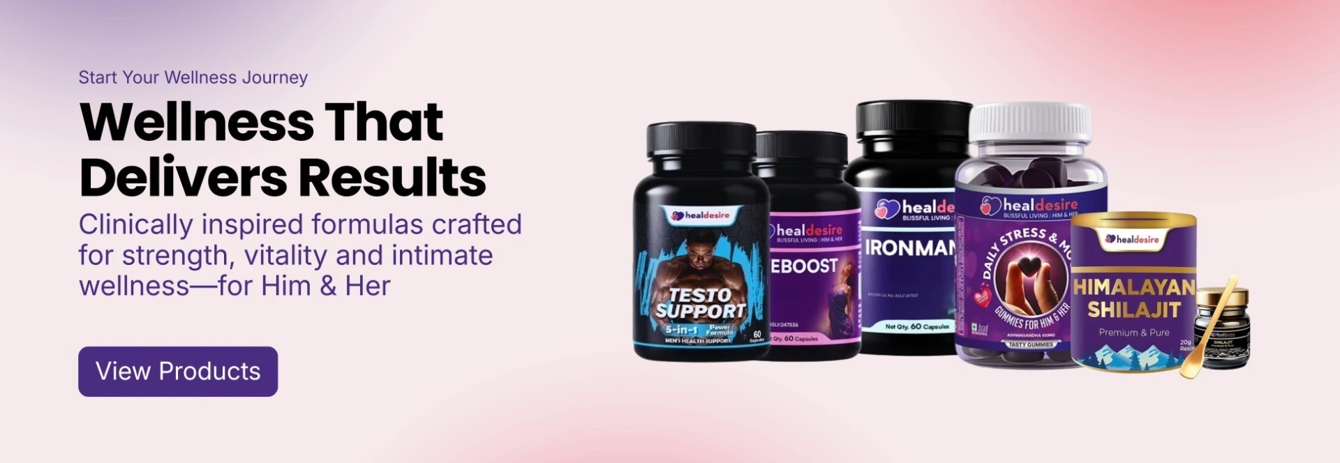 HealDesire wellness supplements collection including Testo Support capsules, Shilajit resin, Ironman capsules and stress relief gummies for strength and vitality