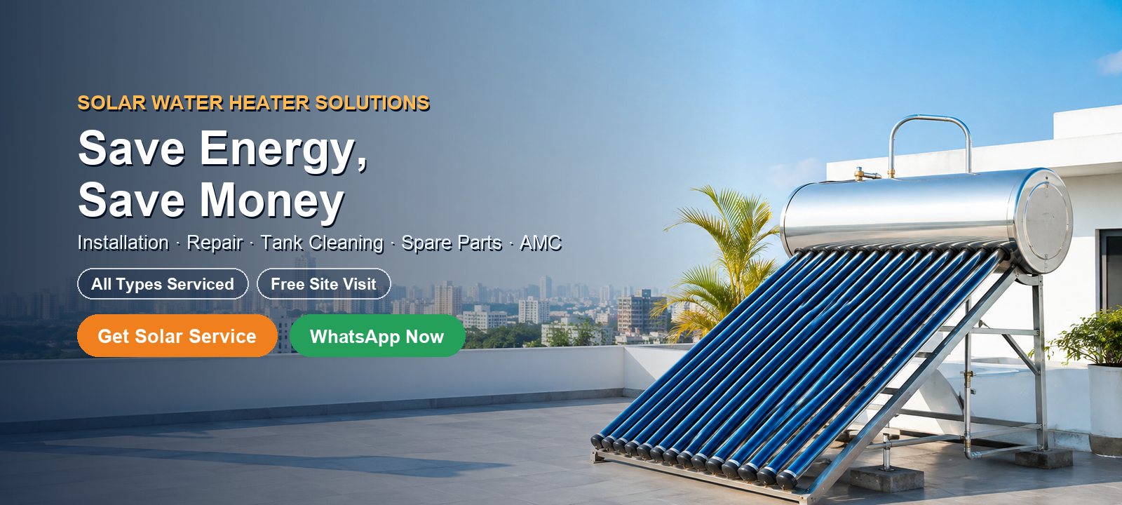 Solar water heater solutions — installation, repair, tank cleaning, spares and AMC
