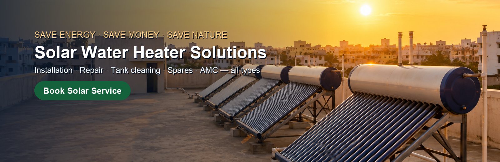 Solar water heater solutions — save energy, save money, save nature