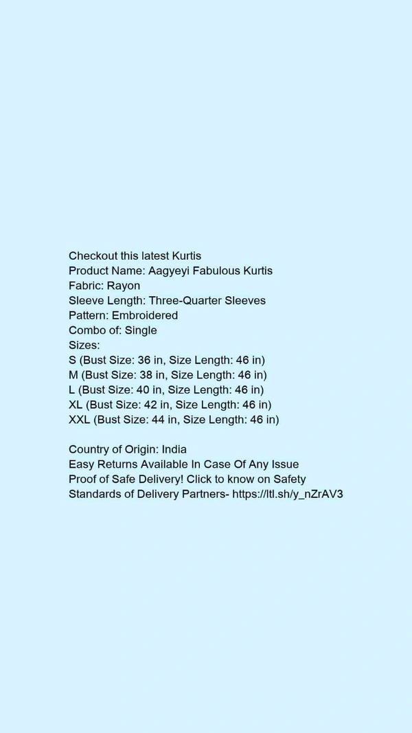 Aagyeyi Fabulous Kurtis*Fabric: RayonSleeve Length: Three-Quarter SleevesPattern: EmbroideredCombo of: Single - Size- L