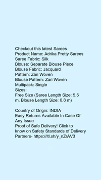 Product Name: *Adrika Pretty Sarees*Saree Fabric: SilkBlouse: Separate Blouse PieceBlouse Fabric: JacquardPattern: Zari WovenBlouse Pattern: Zari WovenMultipack: Single - Free Size (Saree Length Size: 5.5 m, Blouse Length Size: 0.8 m) 