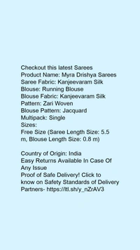 Product Name: *Myra Drishya Sarees*Saree Fabric: Kanjeevaram SilkBlouse: Running BlouseBlouse Fabric: Kanjeevaram SilkPattern: Zari WovenBlouse Pattern: JacquardMultipack: Single - Free Size (Saree Length Size: 5.5 m, Blouse Length Size: 0.8 m) 
