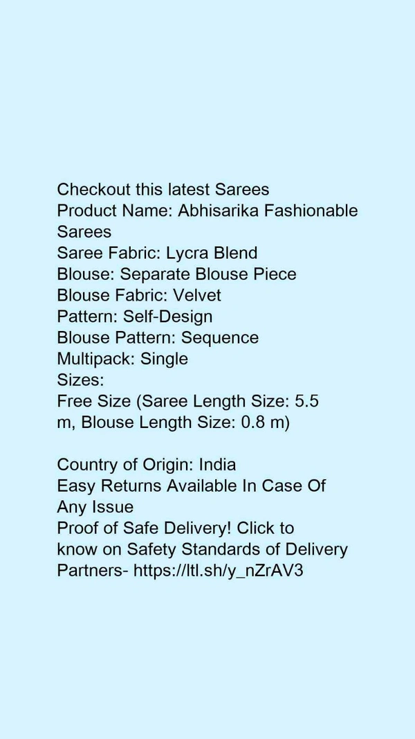 Product Name: *Abhisarika Fashionable Sarees*Saree Fabric: Lycra BlendBlouse: Separate Blouse PieceBlouse Fabric: VelvetPattern: Self-DesignBlouse Pattern: SequenceMultipack: Single - Free Size (Saree Length Size: 5.5 m, Blouse Length Size: 0.8 m) 