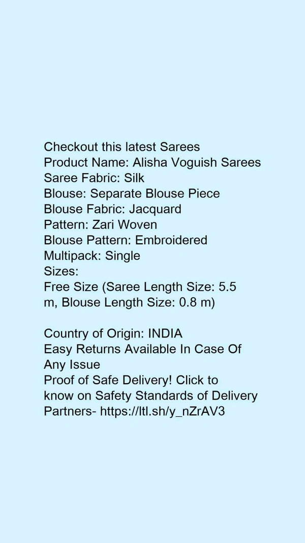 Product Name: *Alisha Voguish Sarees*Saree Fabric: SilkBlouse: Separate Blouse PieceBlouse Fabric: JacquardPattern: Zari WovenBlouse Pattern: EmbroideredMultipack: Single - Free Size (Saree Length Size: 5.5 m, Blouse Length Size: 0.8 m) 