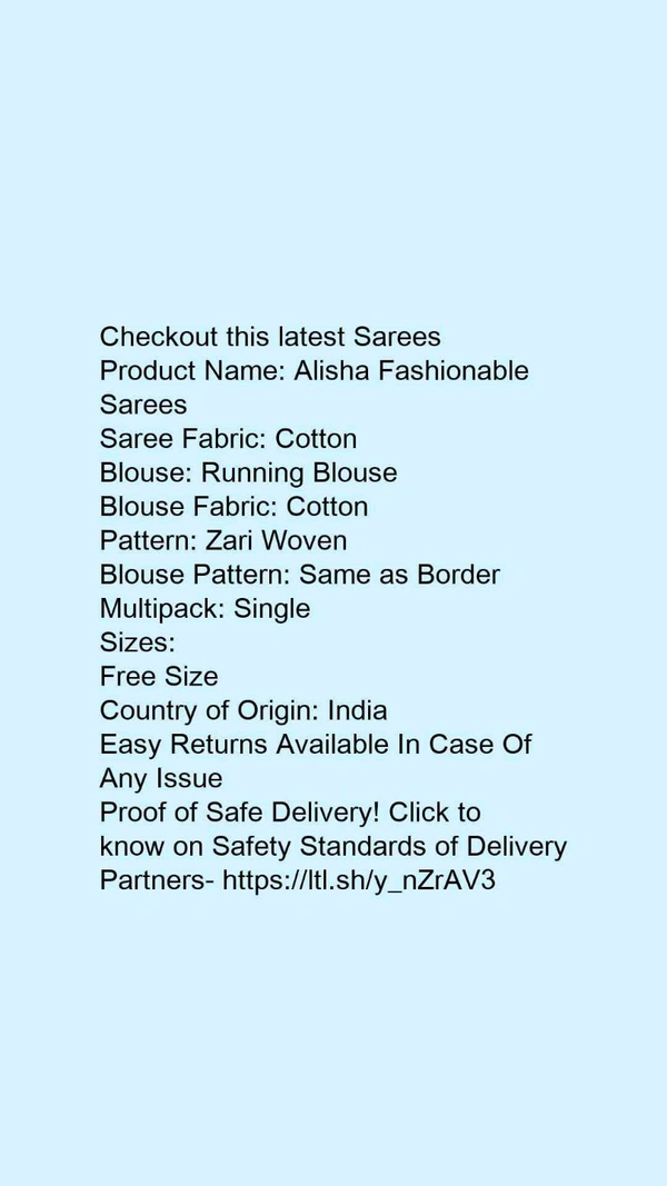 Product Name: *Alisha Fashionable Sarees*Saree Fabric: CottonBlouse: Running BlouseBlouse Fabric: CottonPattern: Zari WovenBlouse Pattern: Same as BorderMultipack: Single - Free size