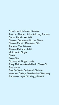 Product Name: *Jivika Alluring Sarees*Saree Fabric: Art SilkBlouse: Separate Blouse PieceBlouse Fabric: Banarasi SilkPattern: Zari WovenBlouse Pattern: SolidMultipack: Single - Free size