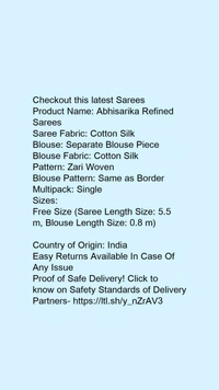 Product Name: *Abhisarika Refined Sarees*Saree Fabric: Cotton SilkBlouse: Separate Blouse PieceBlouse Fabric: Cotton SilkPattern: Zari WovenBlouse Pattern: Same as BorderMultipack: Single - Sizes: Free Size (Saree Length Size: 5.5 m, Blouse Length Size: 0.8 m) 