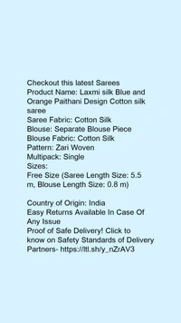 Product Name: *Laxmi silk Blue and Orange Paithani Design Cotton silk saree*Saree Fabric: Cotton SilkBlouse: Separate Blouse PieceBlouse Fabric: Cotton SilkPattern: Zari WovenMultipack: SingleSizes: Free Size (Saree Length Size: 5.5 m, Blouse Length Size: 0.8 m)  - Free size