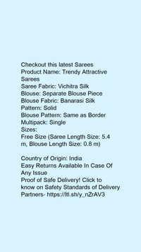 Product Name: *Trendy Attractive Sarees*Saree Fabric: Vichitra SilkBlouse: Separate Blouse PieceBlouse Fabric: Banarasi SilkPattern: SolidBlouse Pattern: Same as BorderMultipack: Single - Free Size (Saree Length Size: 5.4 m, Blouse Length Size: 0.8 m) 