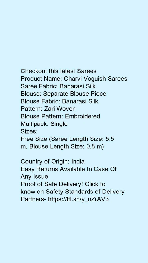 Product Name: *Charvi Voguish Sarees*Saree Fabric: Banarasi SilkBlouse: Separate Blouse PieceBlouse Fabric: Banarasi SilkPattern: Zari WovenBlouse Pattern: EmbroideredMultipack: Single - Free size