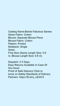 Catalog Name:*Banita Fabulous Sarees*Saree Fabric: CottonBlouse: Separate Blouse PieceBlouse Fabric: CottonPattern: PrintedMultipack: Single - Free size