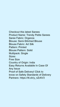 Product Name: *Trendy Petite Sarees*Saree Fabric: OrganzaBlouse: Semi-Stitched BlouseBlouse Fabric: Art SilkPattern: PrintedBlouse Pattern: SolidMultipack: Single - Free size