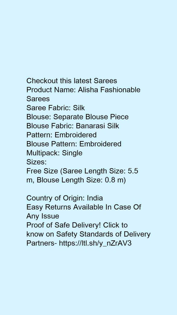 Product Name: *Alisha Fashionable Sarees*Saree Fabric: SilkBlouse: Separate Blouse PieceBlouse Fabric: Banarasi SilkPattern: EmbroideredBlouse Pattern: EmbroideredMultipack: Single - Free size