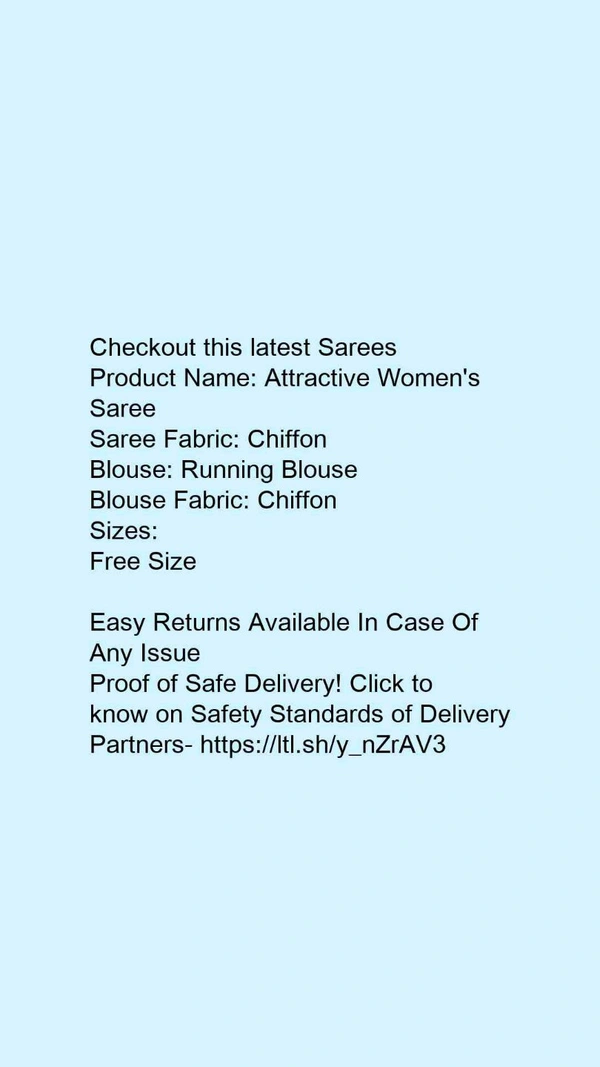 Product Name: *Attractive Women's Saree*Saree Fabric: ChiffonBlouse: Running BlouseBlouse Fabric: Chiffon - Free size