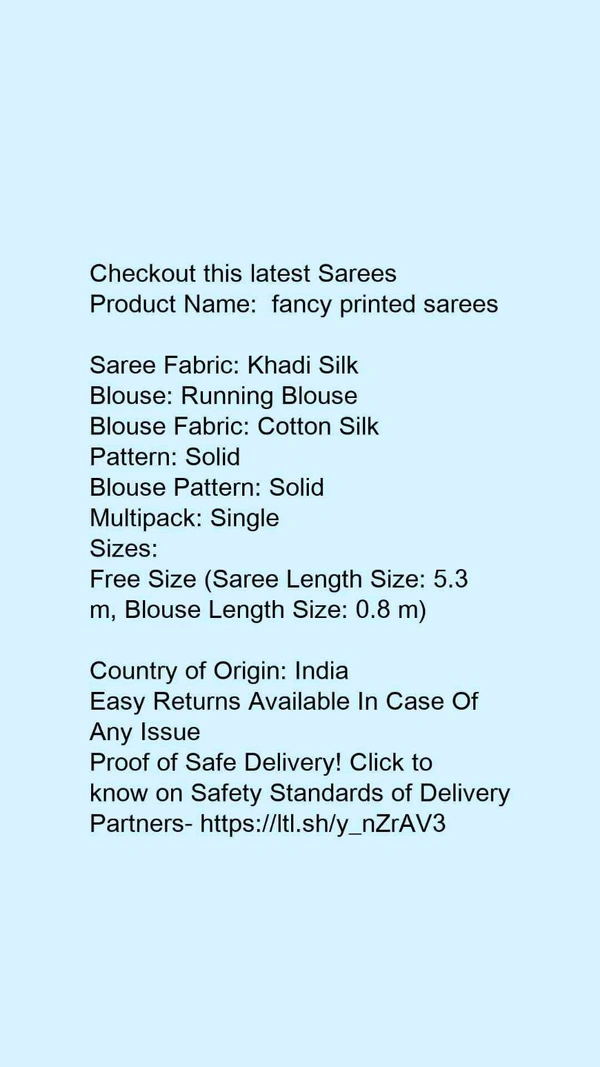 Product Name: * fancy printed sarees *Saree Fabric: Khadi SilkBlouse: Running BlouseBlouse Fabric: Cotton SilkPattern: SolidBlouse Pattern: SolidMultipack: Single - Free size