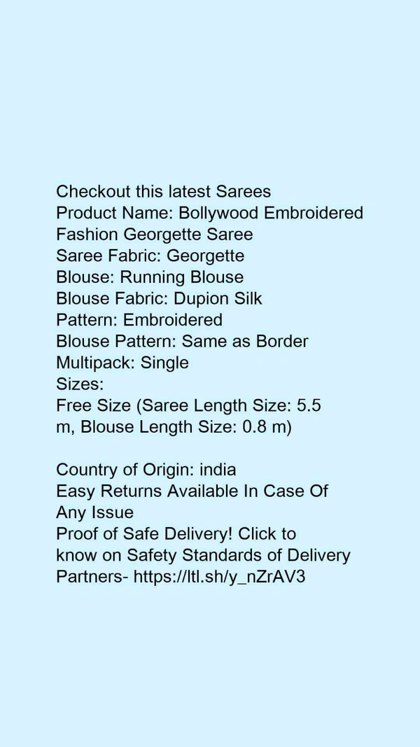 Product Name: *Bollywood Embroidered Fashion Georgette Saree*Saree Fabric: GeorgetteBlouse: Running BlouseBlouse Fabric: Dupion SilkPattern: EmbroideredBlouse Pattern: Same as BorderMultipack: Single - free size