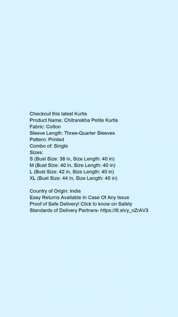 Product Name: *Chitrarekha Petite Kurtis*Fabric: CottonSleeve Length: Three-Quarter SleevesPattern: PrintedCombo of: Single - Size- XL