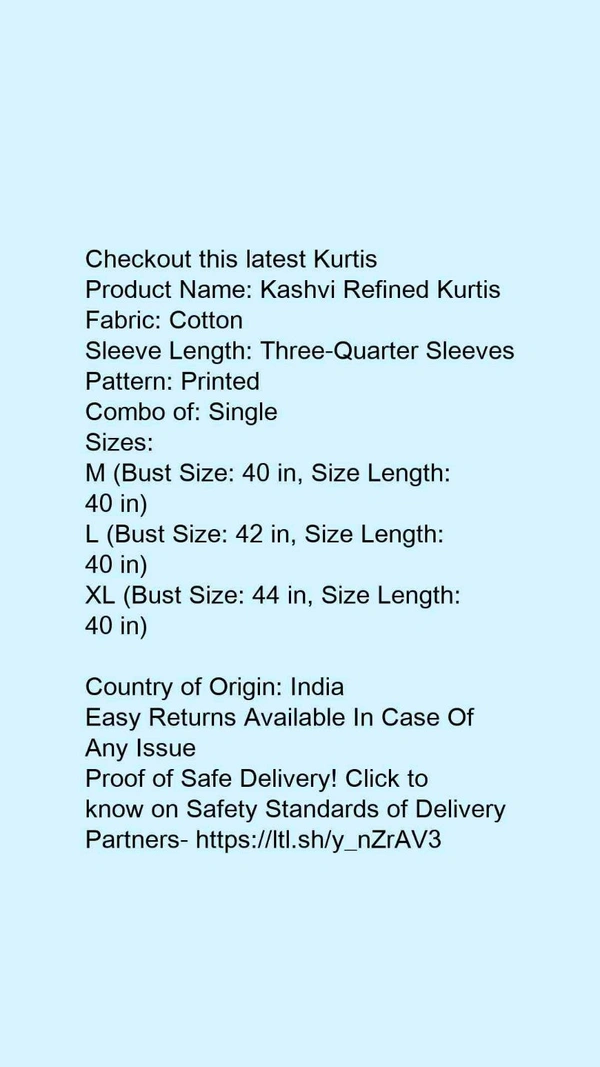 Product Name: *Kashvi Refined Kurtis*Fabric: CottonSleeve Length: Three-Quarter SleevesPattern: PrintedCombo of: Single - size- L