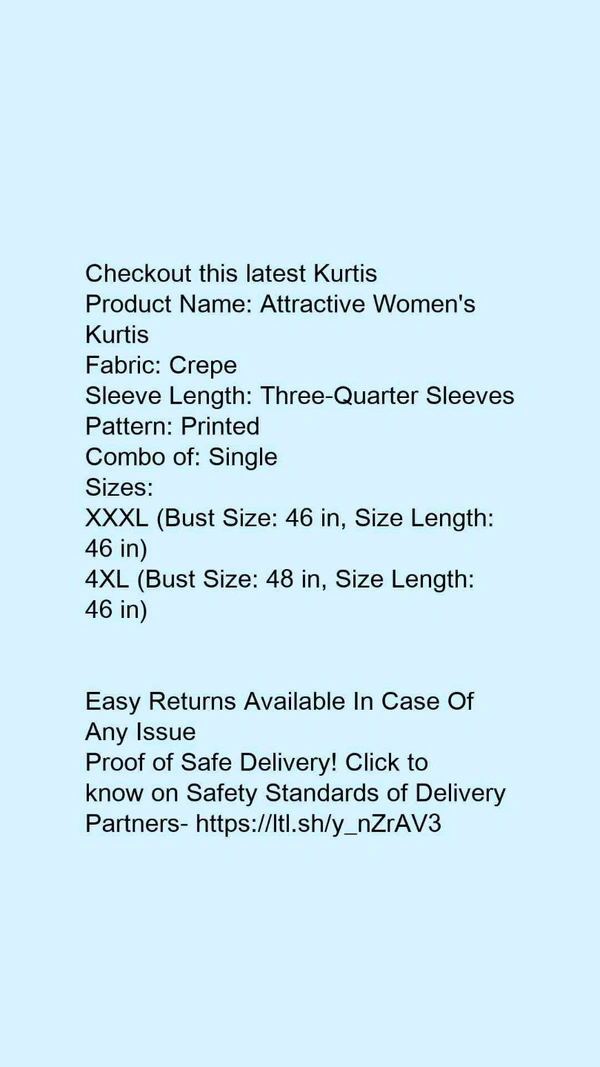 Product Name: *Attractive Women's Kurtis*Fabric: CrepeSleeve Length: Three-Quarter SleevesPattern: PrintedCombo of: Single - size- 4XL