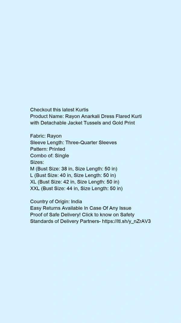 Product Name: *Rayon Anarkali Dress Flared Kurti with Detachable Jacket Tussels and Gold Print *Fabric: RayonSleeve Length: Three-Quarter SleevesPattern: PrintedCombo of: Single - size- L
