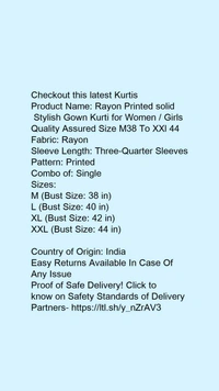 Product Name: *Rayon Printed solid  Stylish Gown Kurti for Women / Girls Quality AssuredFabric: RayonSleeve Length: Three-Quarter SleevesPattern: PrintedCombo of: Single - size- XL