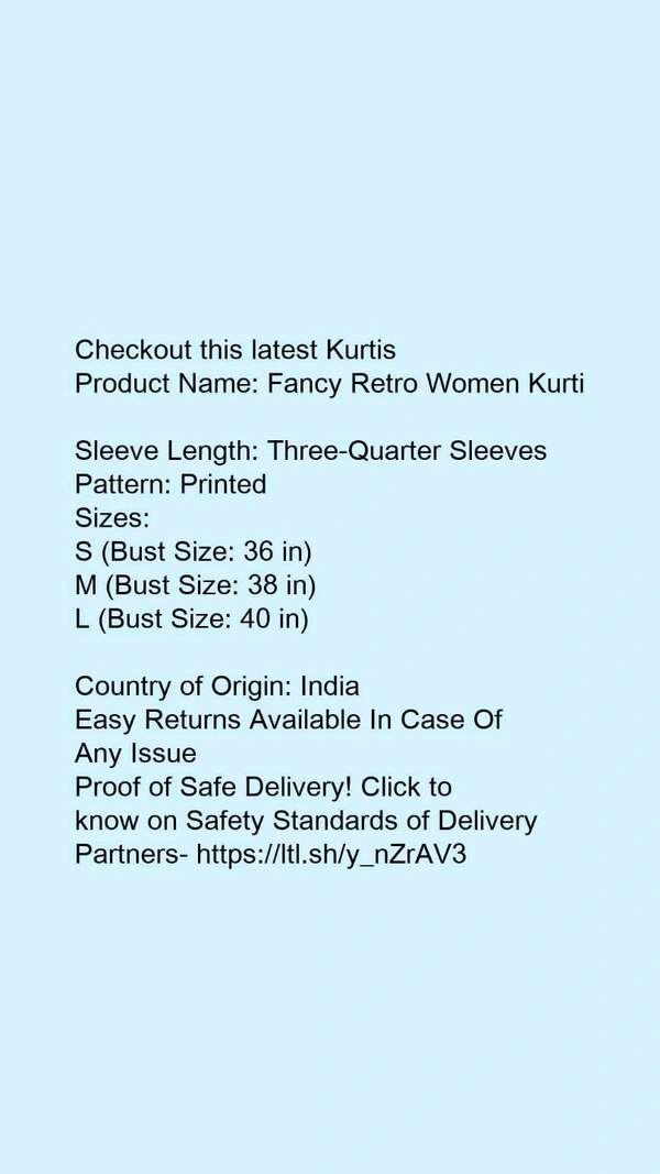 Product Name: *Fancy Retro Women Kurti*Sleeve Length: Three-Quarter SleevesPattern: Printed - size- L