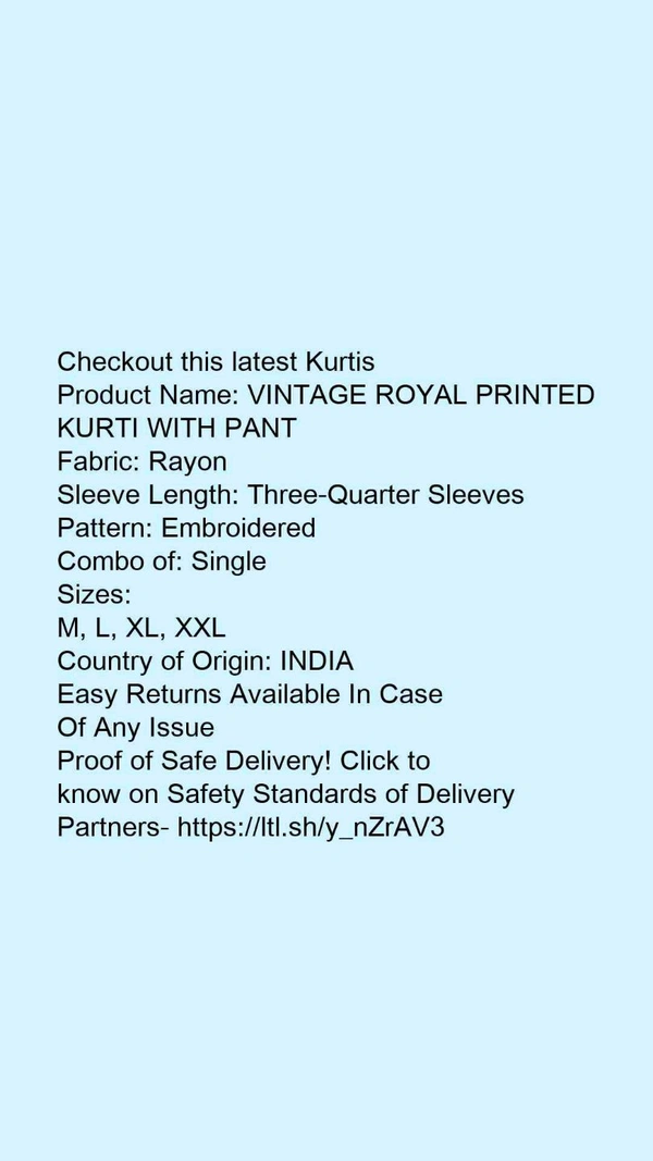 Product Name: *VINTAGE ROYAL PRINTED KURTI WITH PANT *Fabric: RayonSleeve Length: Three-Quarter SleevesPattern: EmbroideredCombo of: Single - size- XL