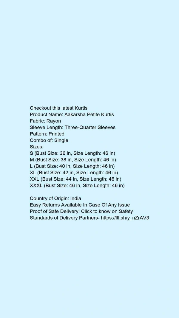 Product Name: *Aakarsha Petite Kurtis*Fabric: RayonSleeve Length: Three-Quarter SleevesPattern: PrintedCombo of: Single - size- XL