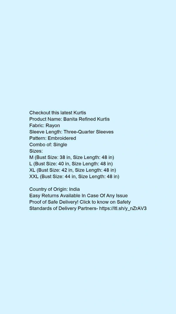 Product Name: *Banita Refined Kurtis*Fabric: RayonSleeve Length: Three-Quarter SleevesPattern: EmbroideredCombo of: Single - size- M