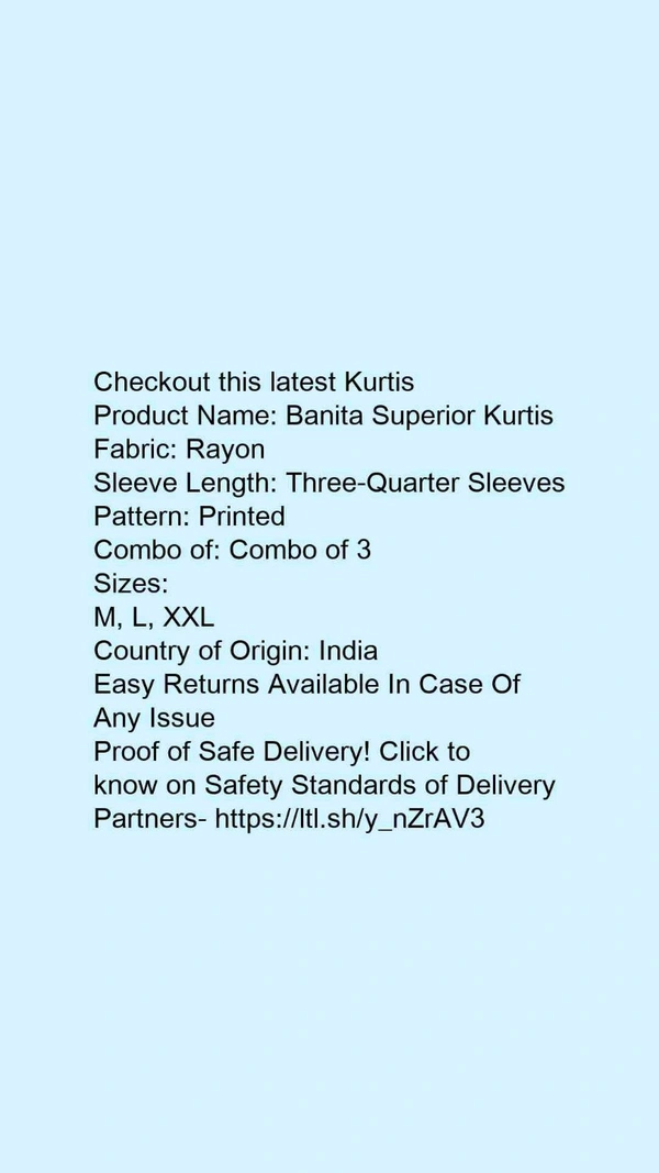 Product Name: *Banita Superior Kurtis*Fabric: RayonSleeve Length: Three-Quarter SleevesPattern: PrintedCombo of: Combo of 3 - size- XXL