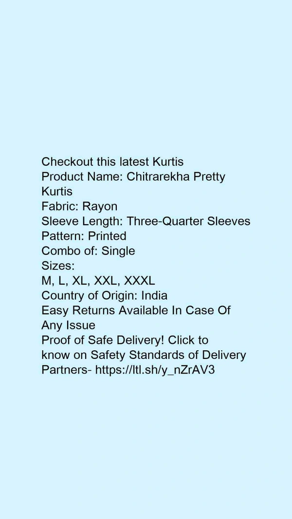Product Name: *Chitrarekha Pretty Kurtis*Fabric: RayonSleeve Length: Three-Quarter SleevesPattern: PrintedCombo of: Single - size- L
