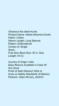 Product Name: *Adrika Attractive Kurtis*Fabric: CottonSleeve Length: Long SleevesPattern: EmbroideredCombo of: Single - size- Free Size (Bust Size: 20 in, Size Length: 44 in) 