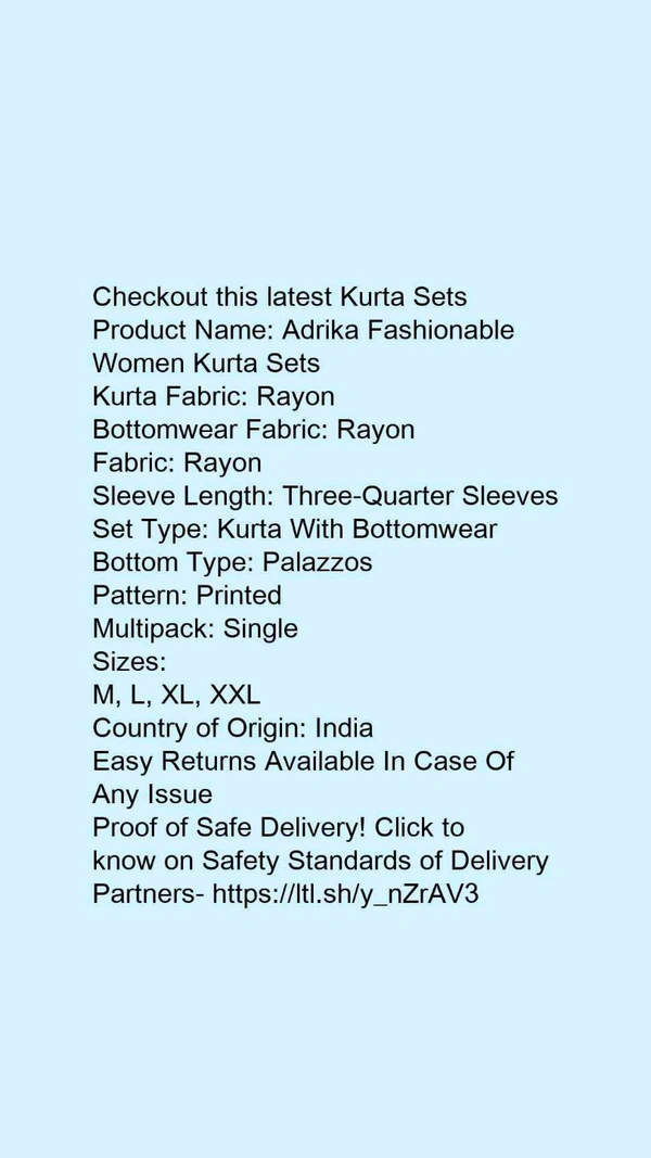 Product Name: *Adrika Fashionable Women Kurta Sets*Kurta Fabric: RayonBottomwear Fabric: RayonFabric: RayonSleeve Length: Three-Quarter SleevesSet Type: Kurta With BottomwearBottom Type: PalazzosPattern: PrintedMultipack: Single - size- XL