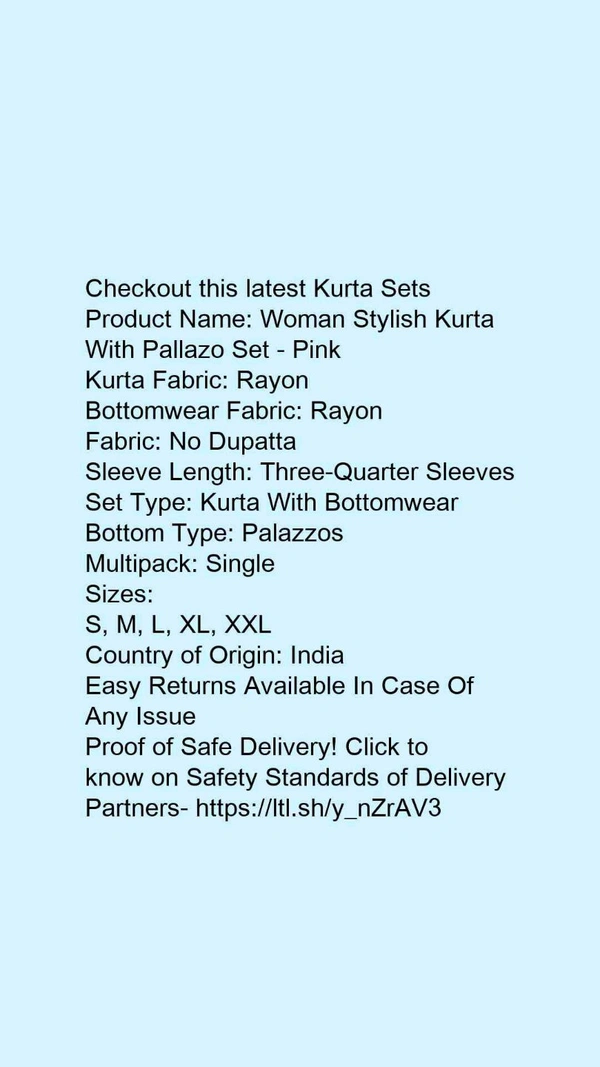 Product Name: *Woman Stylish Kurta With Pallazo Set - Pink*Kurta Fabric: RayonBottomwear Fabric: RayonFabric: No DupattaSleeve Length: Three-Quarter SleevesSet Type: Kurta With BottomwearBottom Type: PalazzosMultipack: Single - size- XL