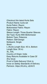 Product Name: *kurta set*Kurta Fabric: RayonBottomwear Fabric: RayonFabric: RayonSleeve Length: Three-Quarter SleevesSet Type: Kurta With BottomwearBottom Type: PalazzosPattern: Self-DesignMultipack: Single - size- XXXL